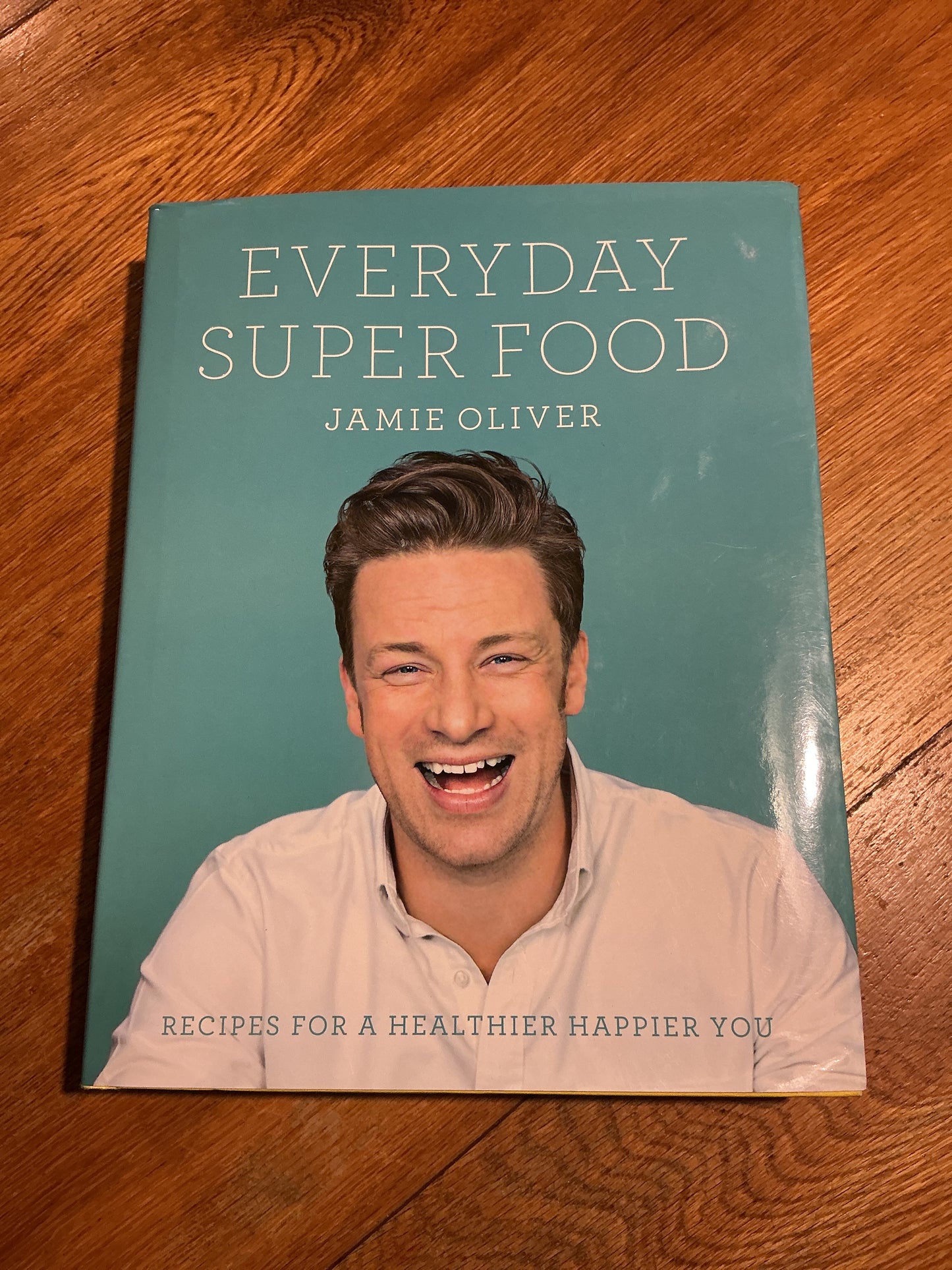 Everyday super food. Jamie Oliver. 2015.