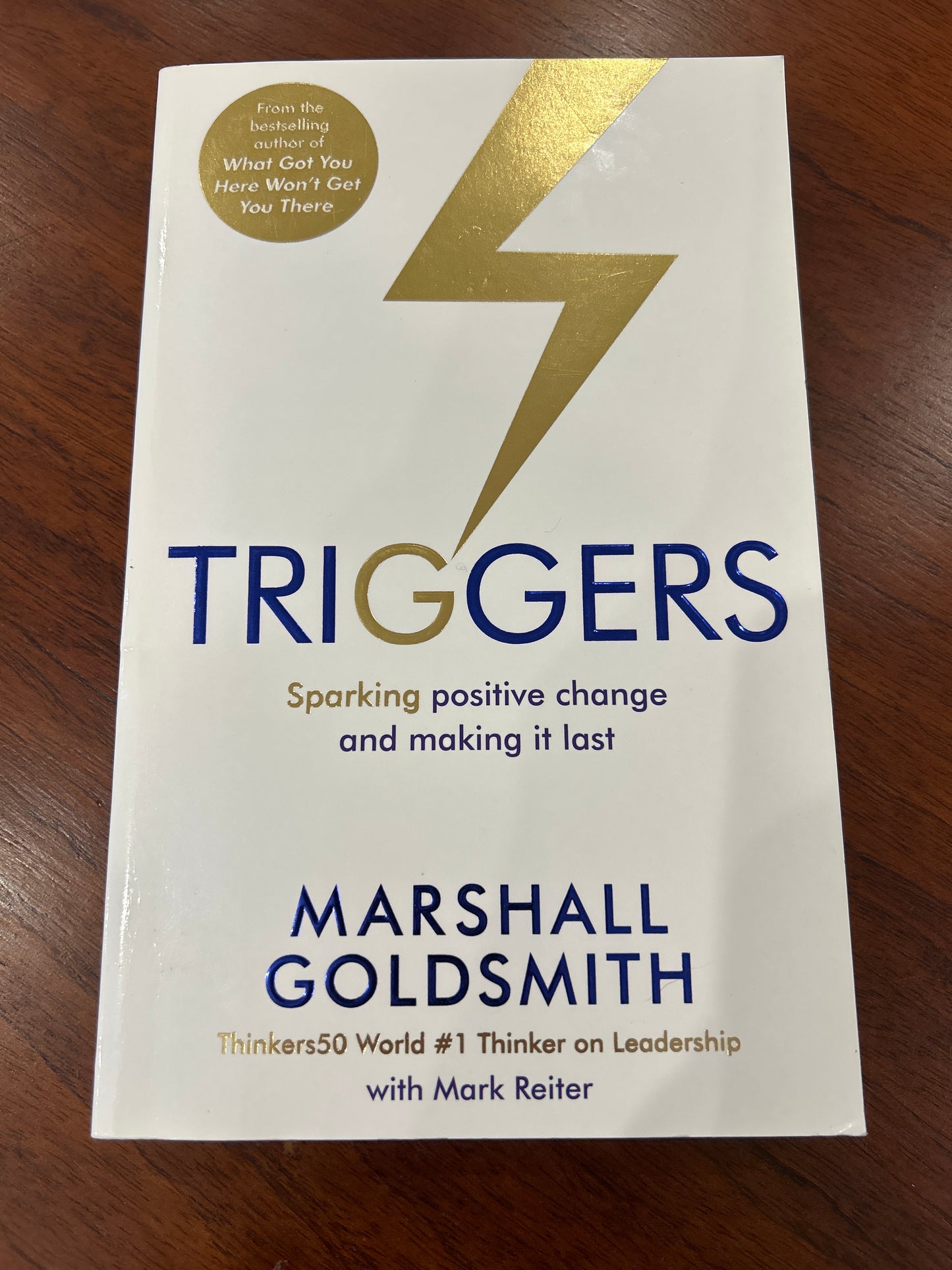 Triggers: sparking positive change and making it last. Marshall Goldsmith. 2015.