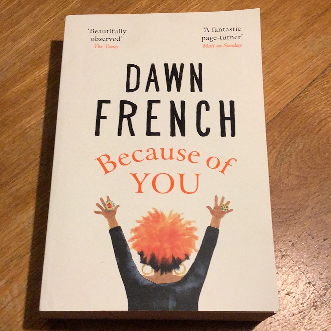 Because of you. Dawn French. 2020.