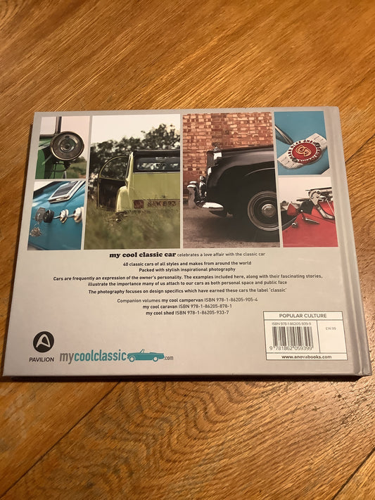 My cool classic car: an inspirational guide to classic cars. Chris Haddon. 2012.