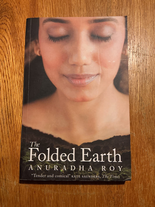 Folded earth. Anuradha Roy. 2012.