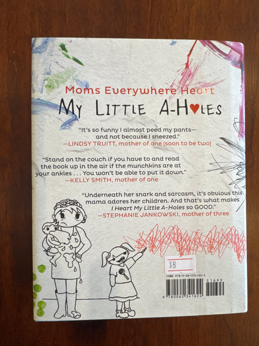 I Heart My Little A-Holes. Karen Alpert. 2014.