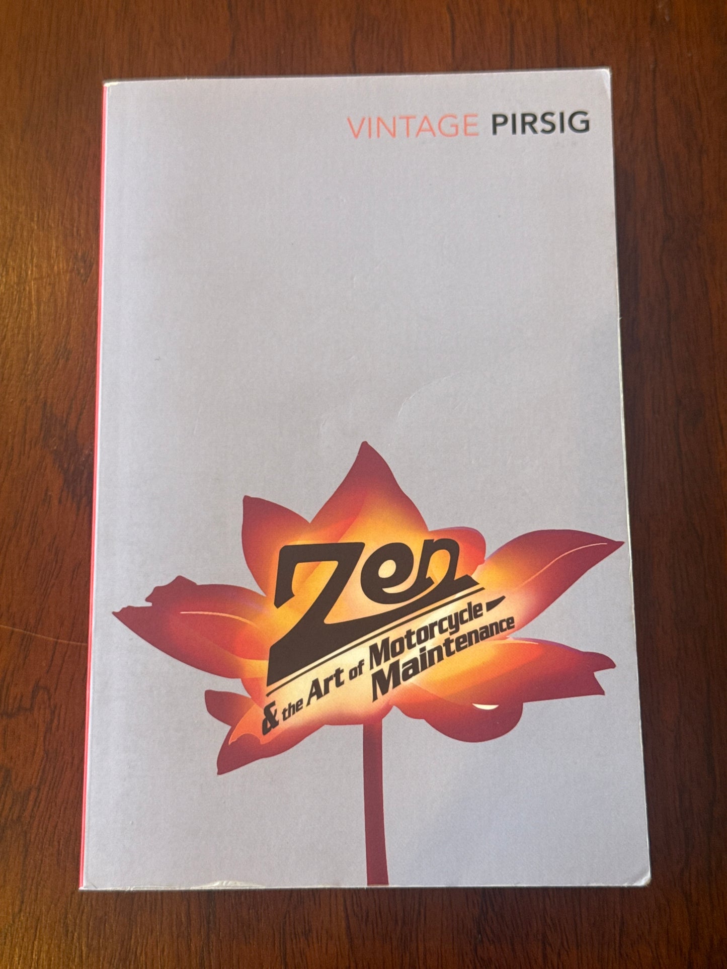 Zen & the Art of Motorcycle Maintenance. Robert M. Pirsig. 2004.