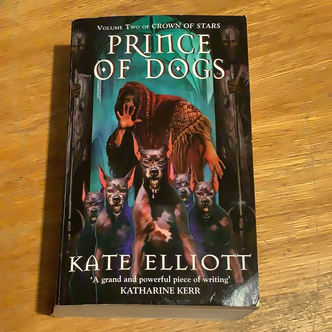 Prince of dogs. Kate Elliott. 1999.