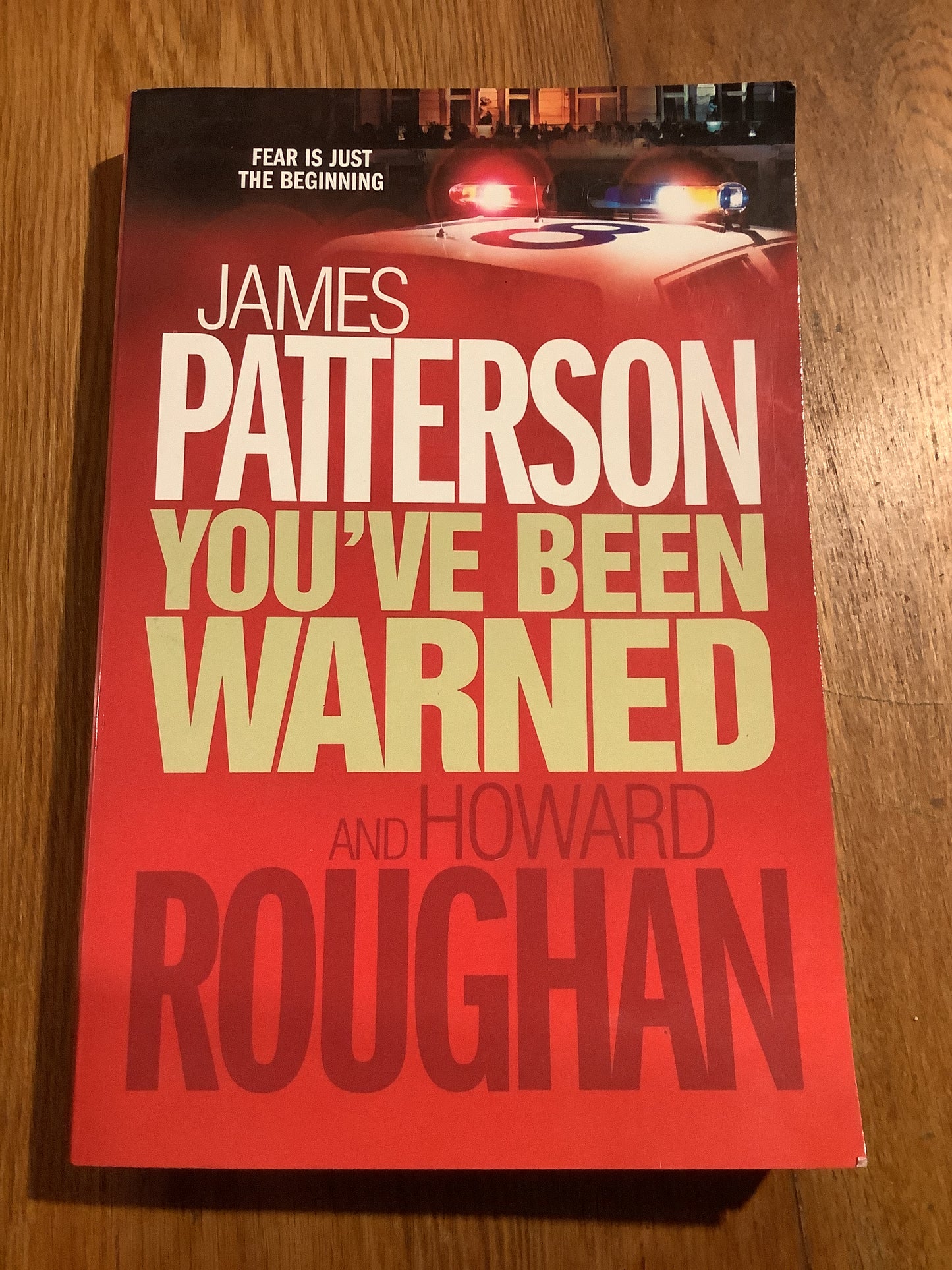 You’ve been warned. James Patterson and Howard Roughan. 2007.