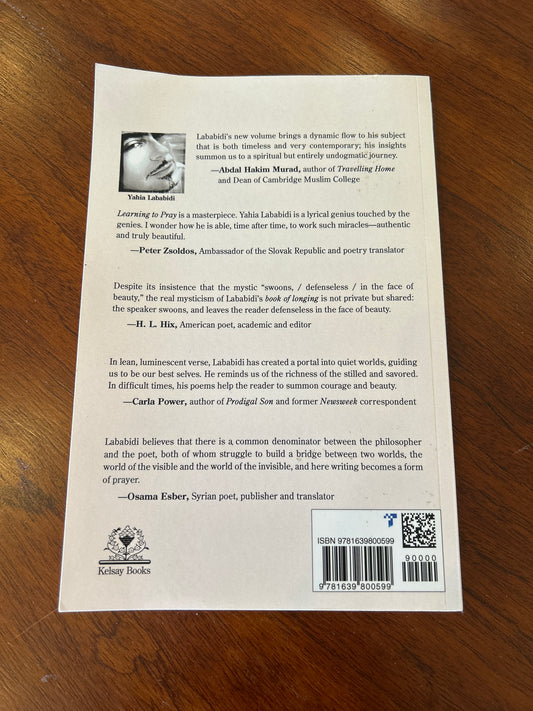 Learning to pray: a book of longing: new & selected poems & aphorisms. Yahia Lababidi. 2021.