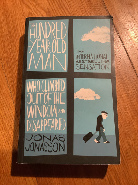 The one hundred year old man who climbed out the window and disappeared. Jonas Jonasson. 2012.