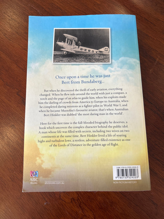Bert Hinkler: the most daring man in the world. Grantlee Kieza. 2012.