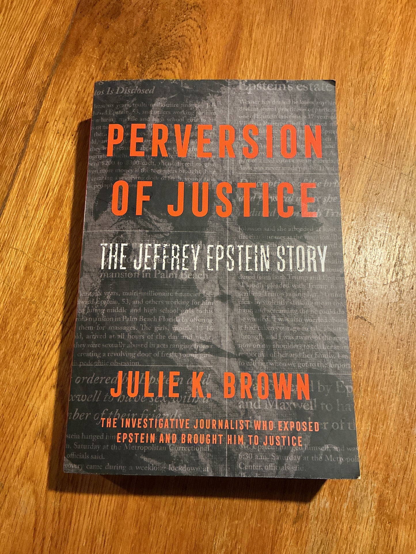 Perversion of justice: the Jeffrey Epstein story. Julie K. Brown. 2021.