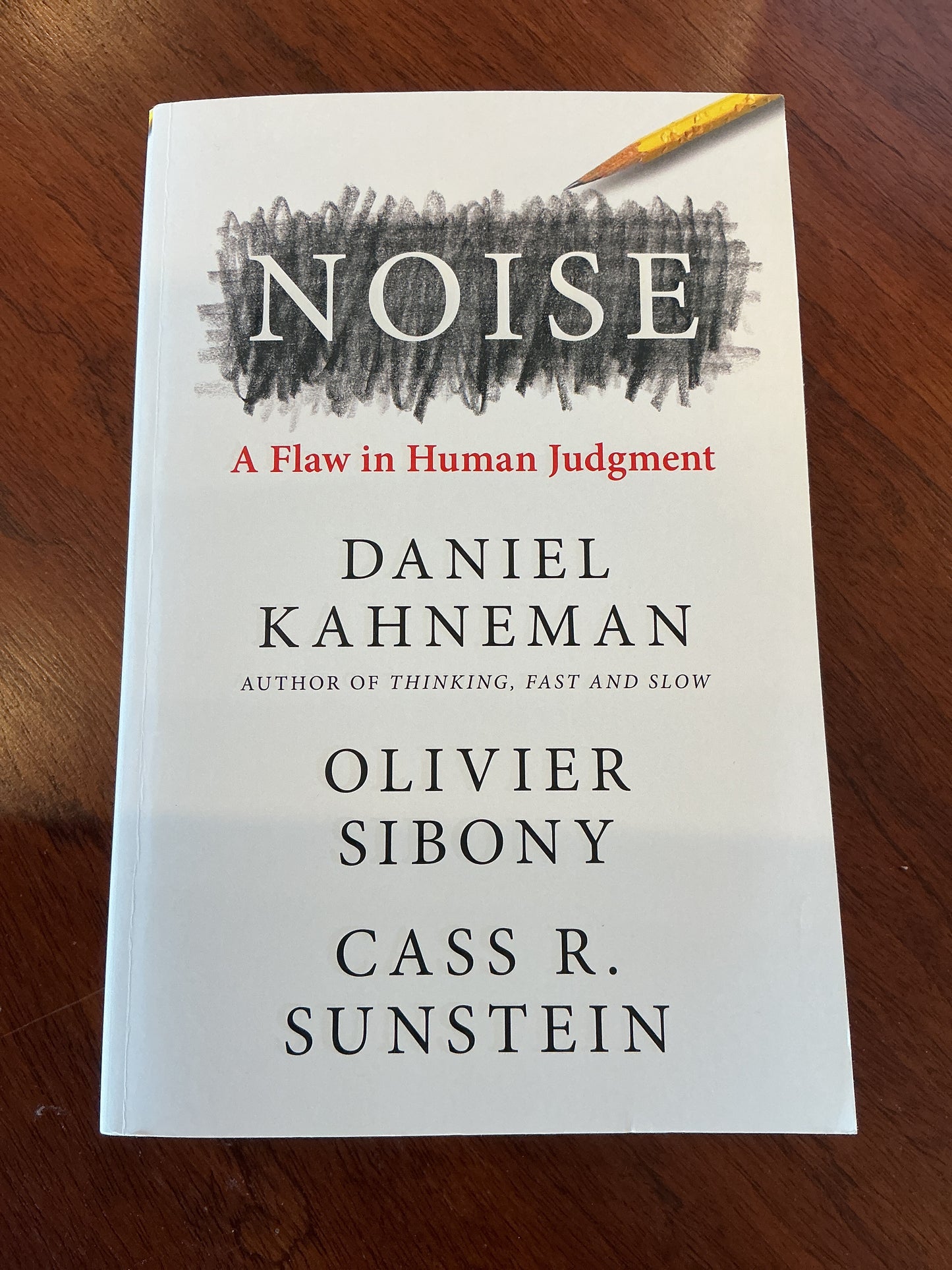 Noise: a flaw in human judgement. Daniel Kahneman, Oliver Sibony & Cass Sunstein. 2021.