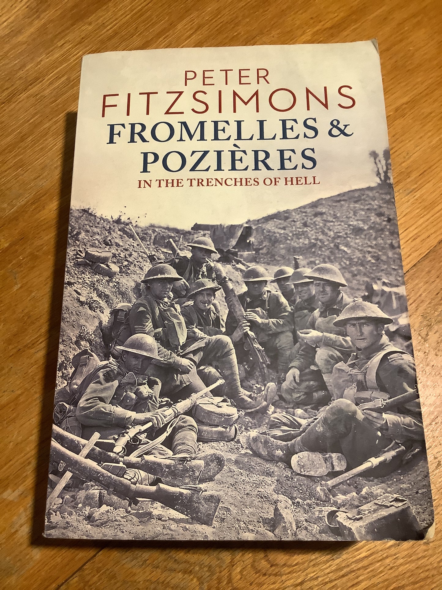 Fromelles & Pozieres: in the trenches of hell. Peter Fitzsimons. 2016.