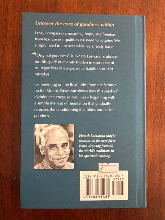 Original goodness: a commentary on the Beatitudes. Eknath Easwaran.