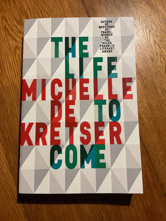 Life to come. Michelle De Kretser. 2017.
