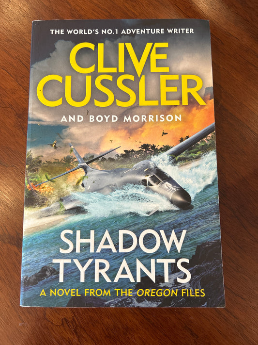 Shadow tyrants. Clive Cussler and Boyd Morrison. 2018.