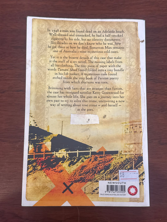 Taman Shud: the Somerton man mystery. Kerry Greenwood. 2012.
