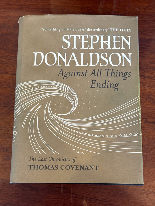 Against all things ending. Stephen Donaldson. 2010.