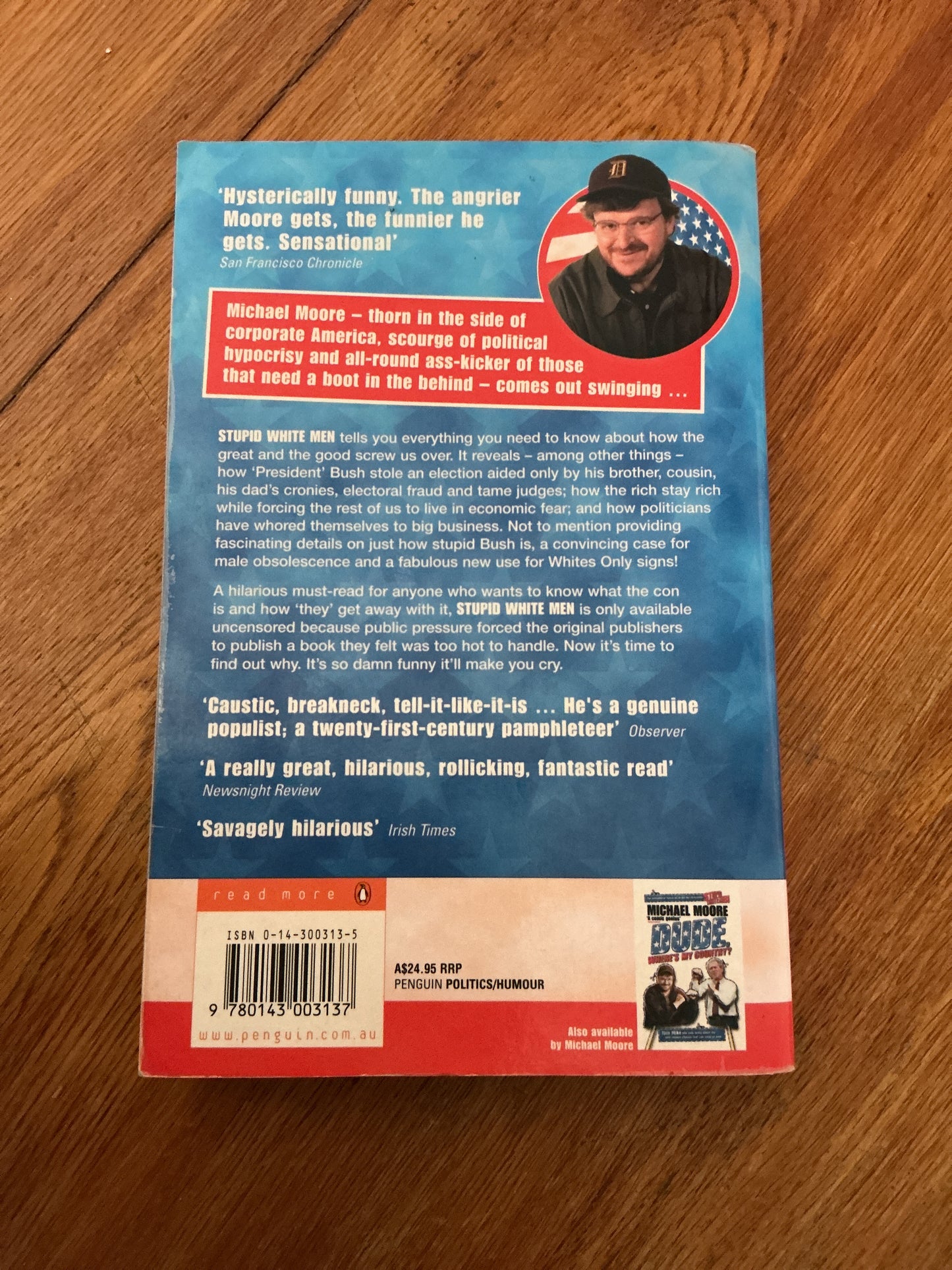 Stupid white men and other sorry excuses for the state of the nation. Michael Moore. 2004.