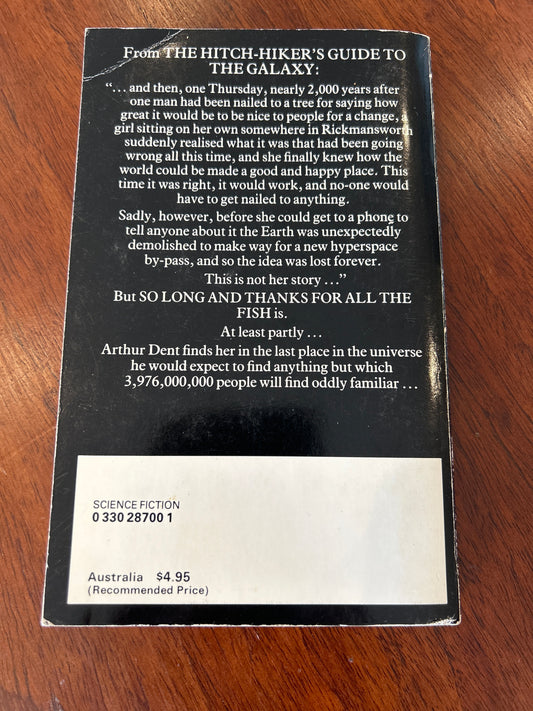 So long, and thanks for all the fish. Douglas Adams. 1985.