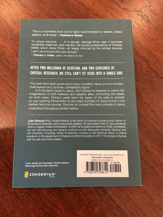 Doubter’s guide to Jesus. John Dickson. 2018.