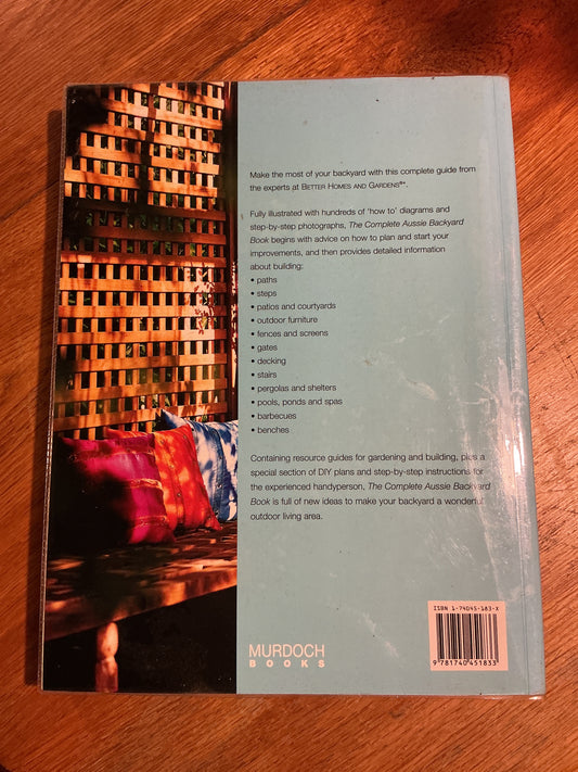 Complete Aussie backyard book. Better Homes and Gardens. 2003.