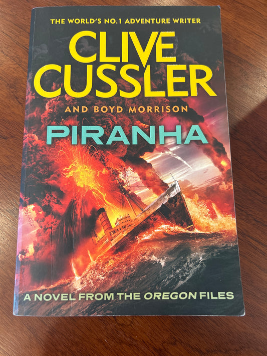Piranha. Clive Cussler and Boyd Morrison. 2014.