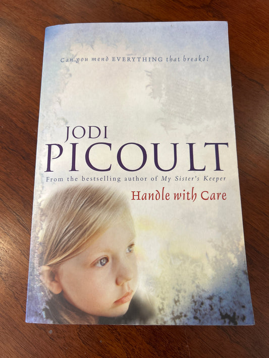 Handle with care. Jodi Picoult. 2009.
