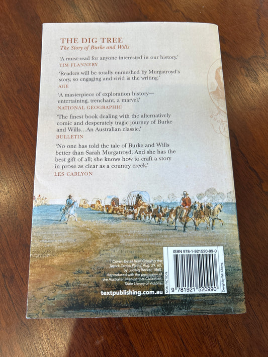 Dig tree: the story of Burke and Wills. Sarah Murgatroyd. 2015.