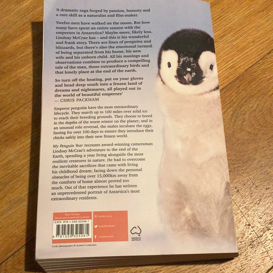 My Penguin year: living with the Emperors: a journey of discovery. Lindsay McCrae. 2019.