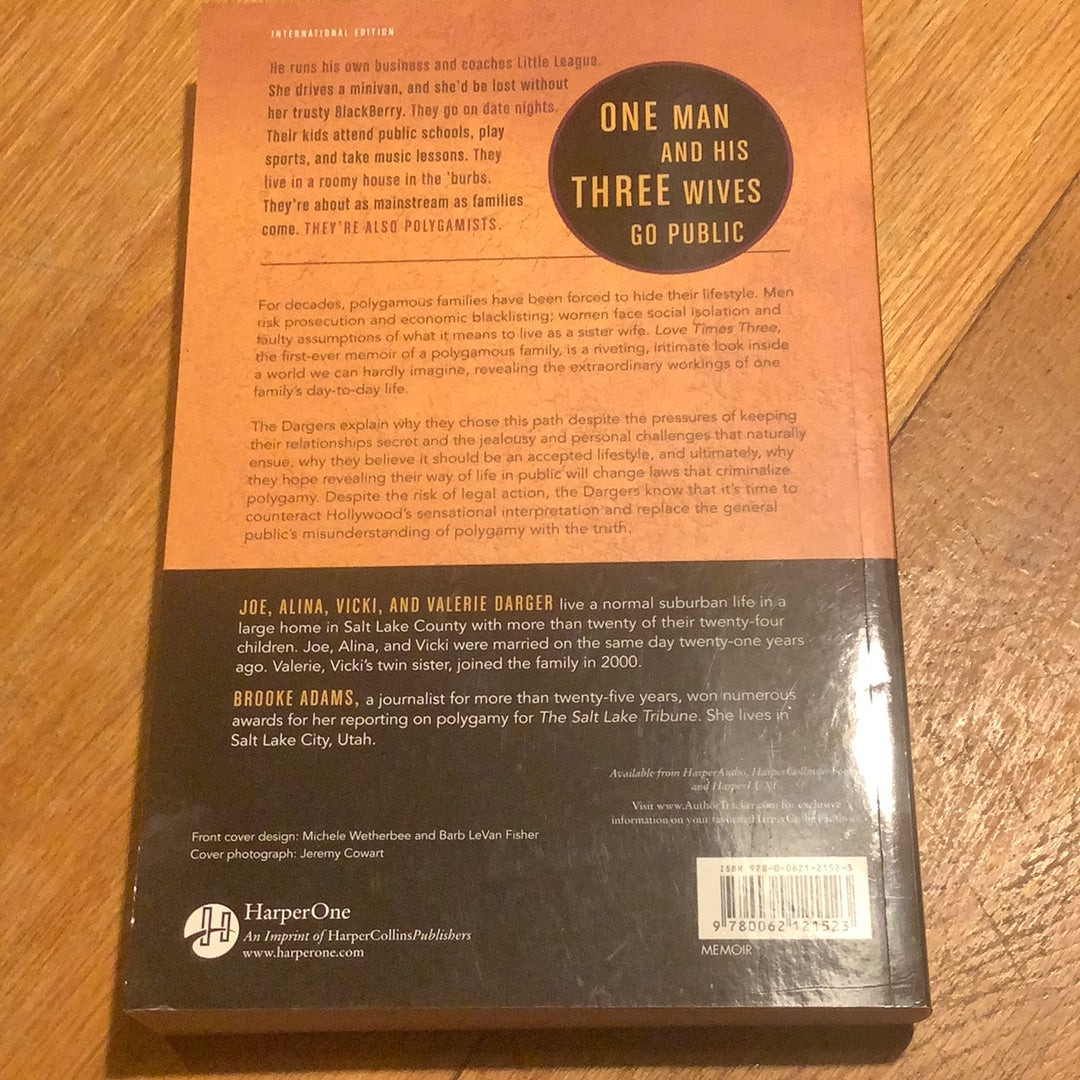 Love times three: our true story of a polygamous marriage. Joe, Alina, Vicki and Valerie Darger. 2011.