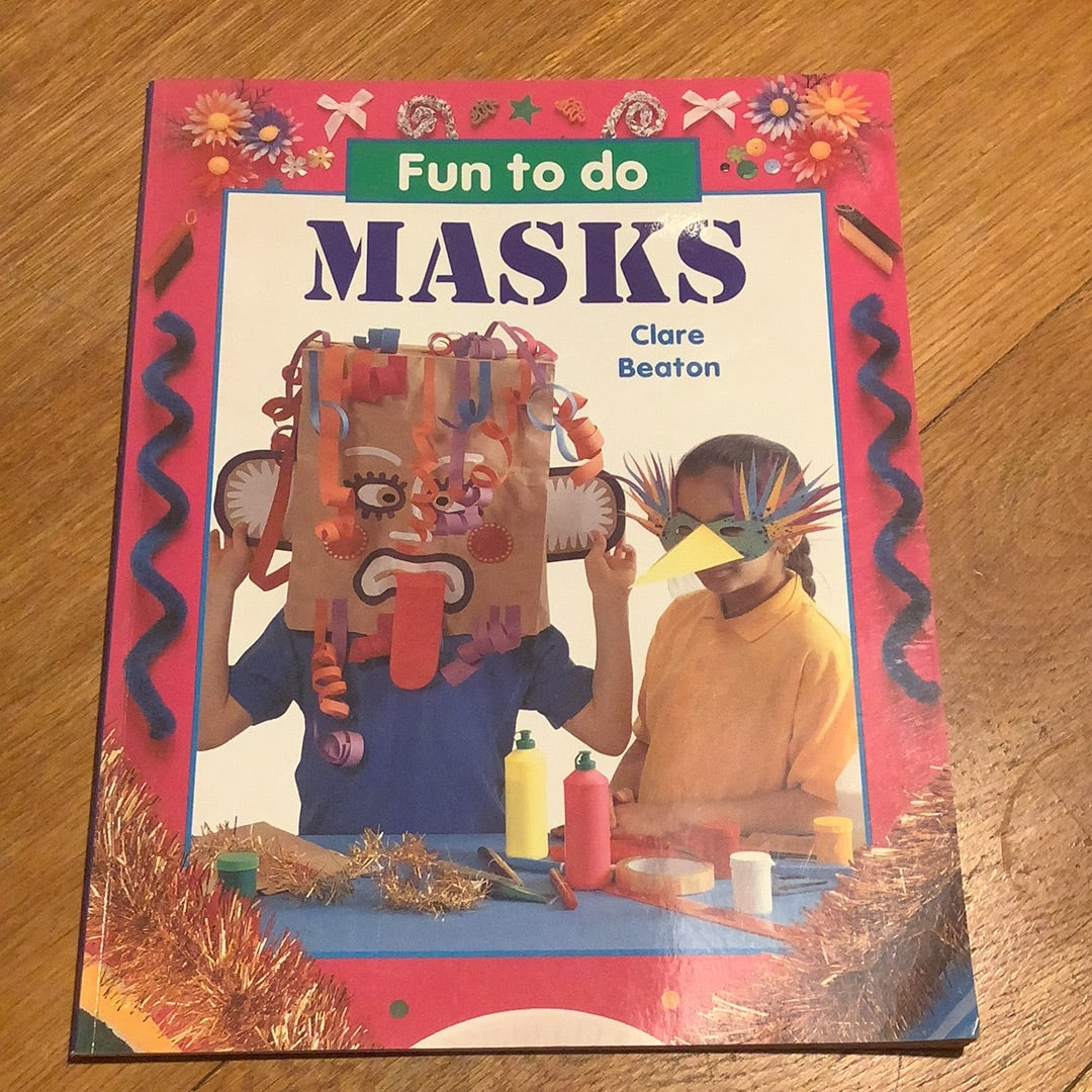 Fun to do masks. Clare Beaton. 1994.