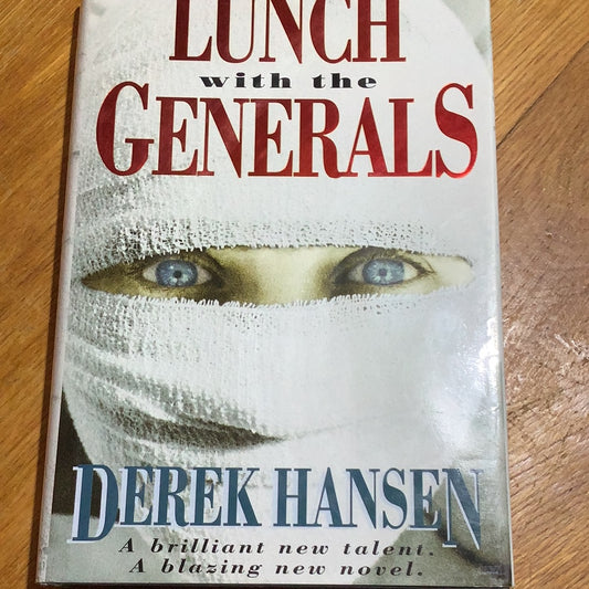 Lunch with the generals. Derek Hansen. 1993