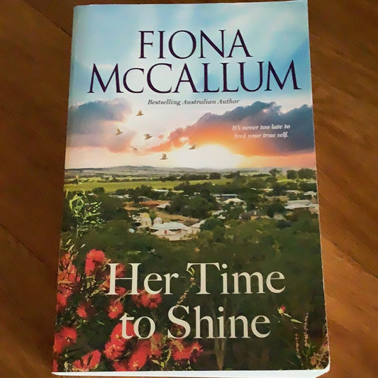 Her time to shine. Fiona McCallum. 2022.
