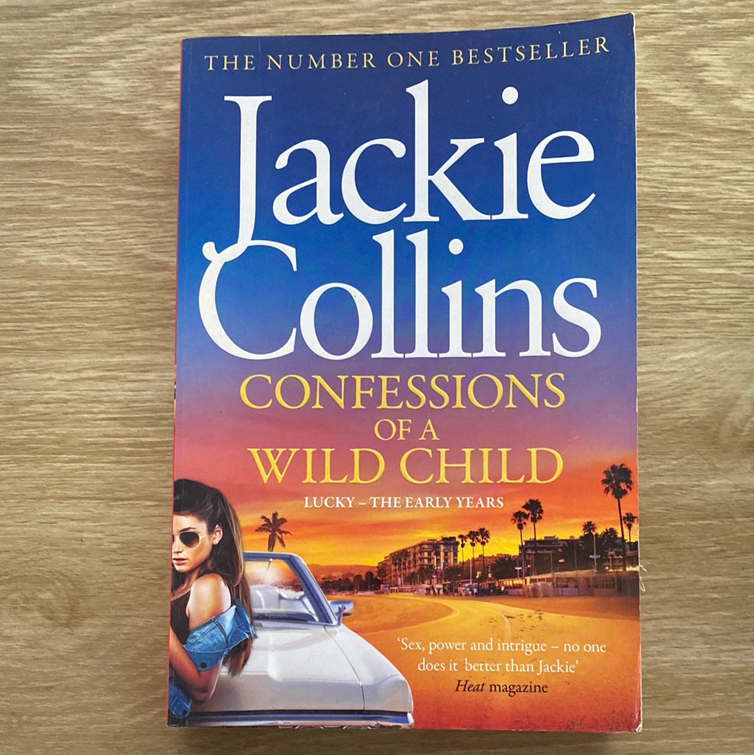 Confessions of a wild child. Jackie Collins. 2013. – Browse Books