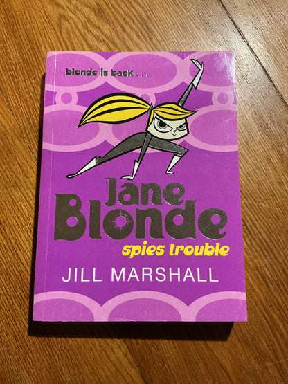 Jane Blonde spies trouble. Jill Marshall. 2006.