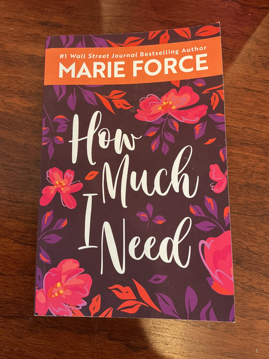 How much I need. Marie Force. 2023.