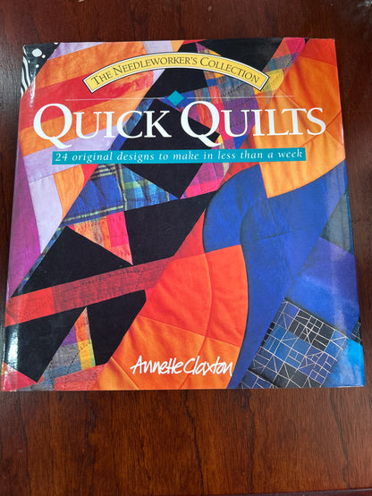 Quick quilts: 24 original designs to make in less than a week. Annette Claxton. 1996.
