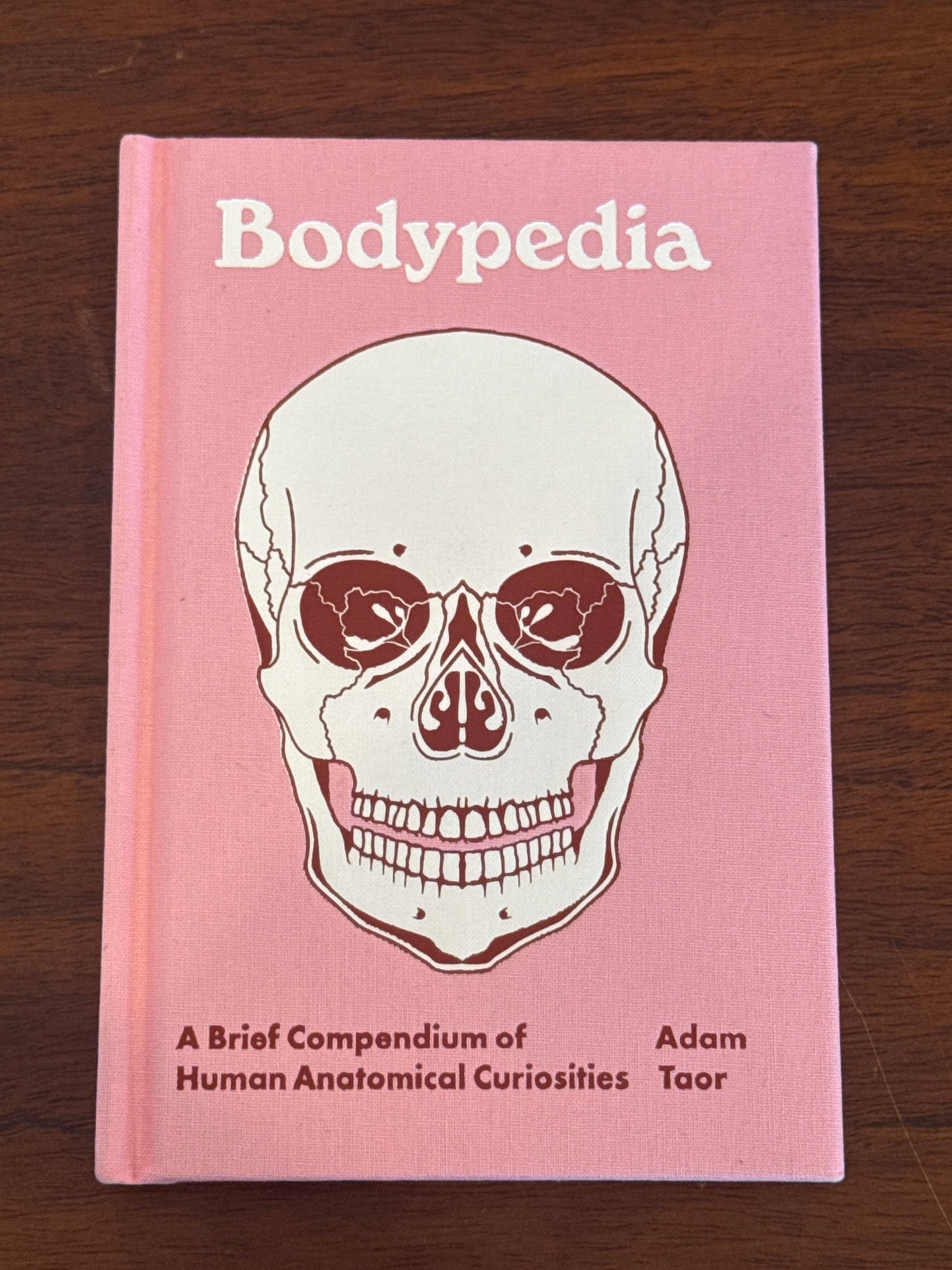 Bodypedia: A Brief Compendium of Human Anatomical Curiosities. Adam Taor. 2025.