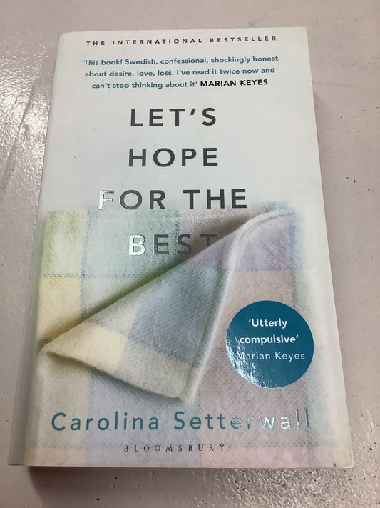 Let’s hope for the best. Carolina Setterwall. 2019.