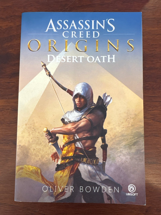 Assassin’s Creed Origins Desert Oath. Oliver Bowden.