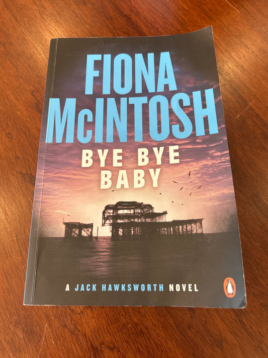 Bye, bye baby. Fiona McIntosh. 2024.