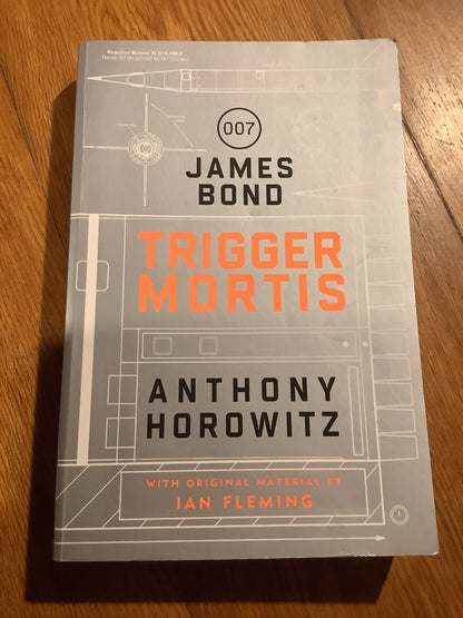 Trigger mortis. Anthony Horowitz. 2015.