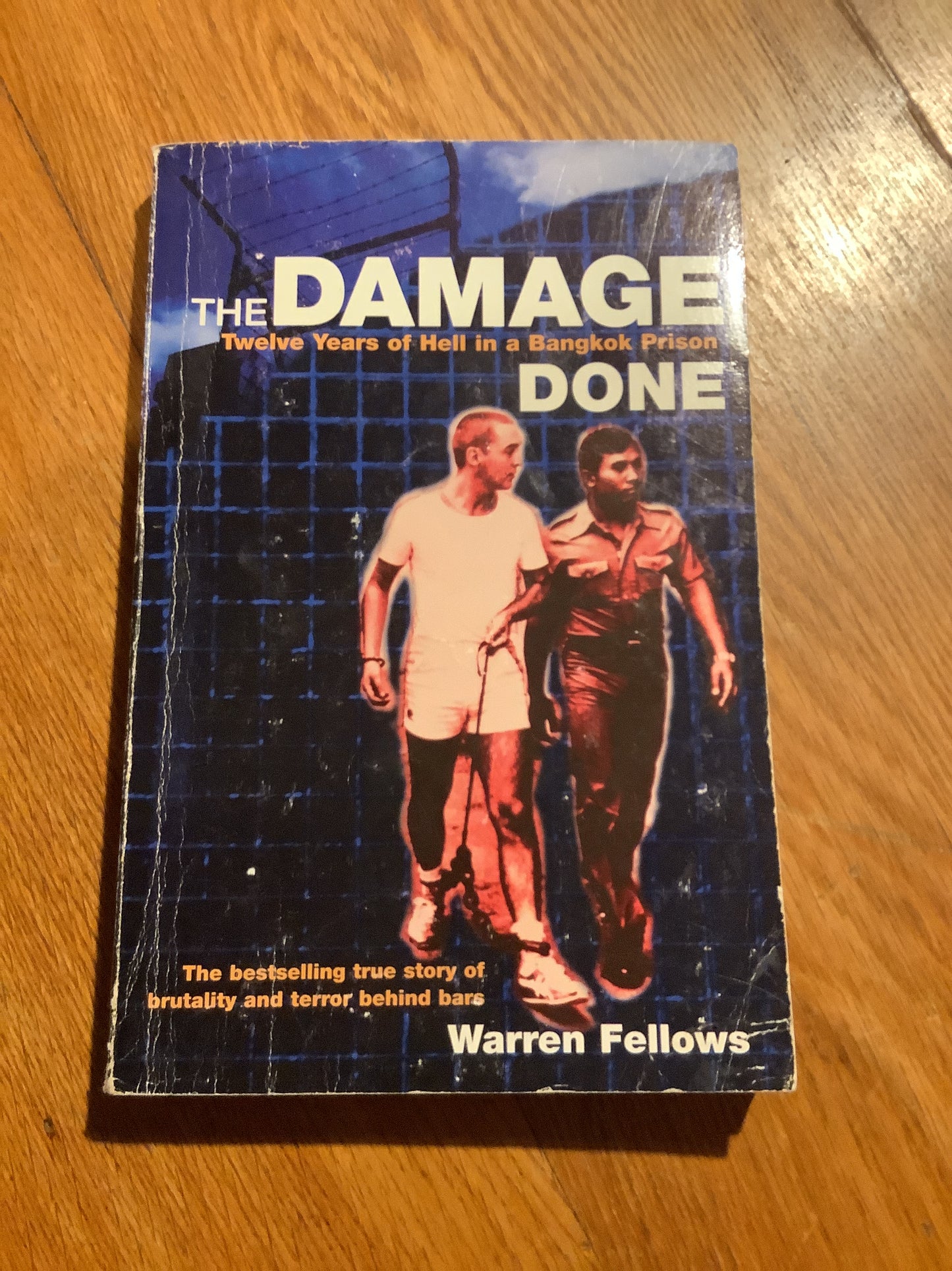 Damage done: twelve years of hell in a Bangkok prison. Warren Fellows. 1997.