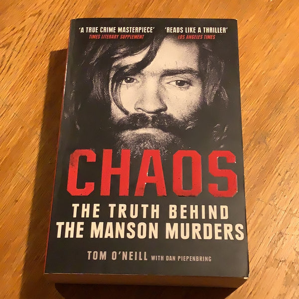 Chaos: the truth behind the Manson murders. Tom O’Neill and Dan Piepenbring. 2020.