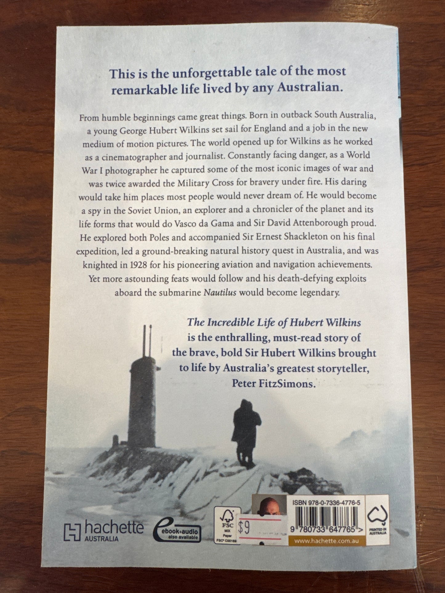 Incredible life of Hubert Wilkins: Australia’s greatest explorer. Peter Fitzsimons. 2021.