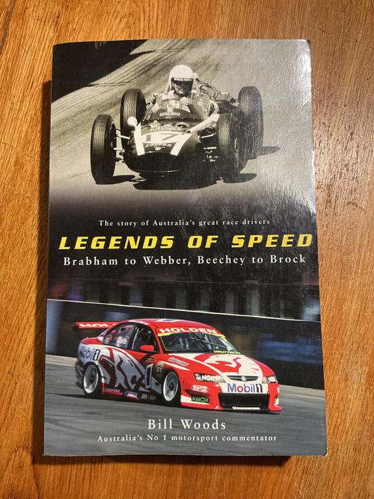 Legends of speed: Brabham to Webber, Beechey to Brock. Bill Woods. 2004.
