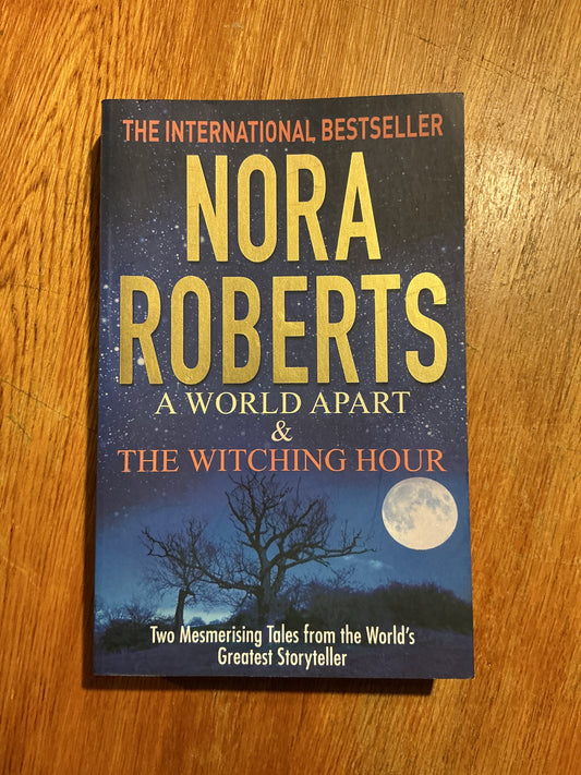 World apart & Witching hour. Nora Roberts. 2013.