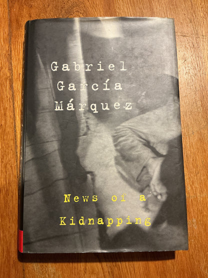 News of a kidnapping. Gabriel Garcia Marquez. 1997.