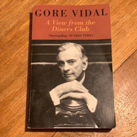 View from the Diner’s Club: essays 1987 - 1991. Gore Vidal. 1993.