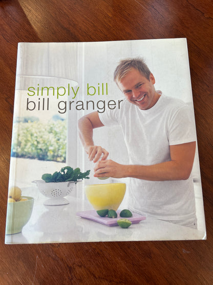 Simply Bill. Bill Granger. 2008.
