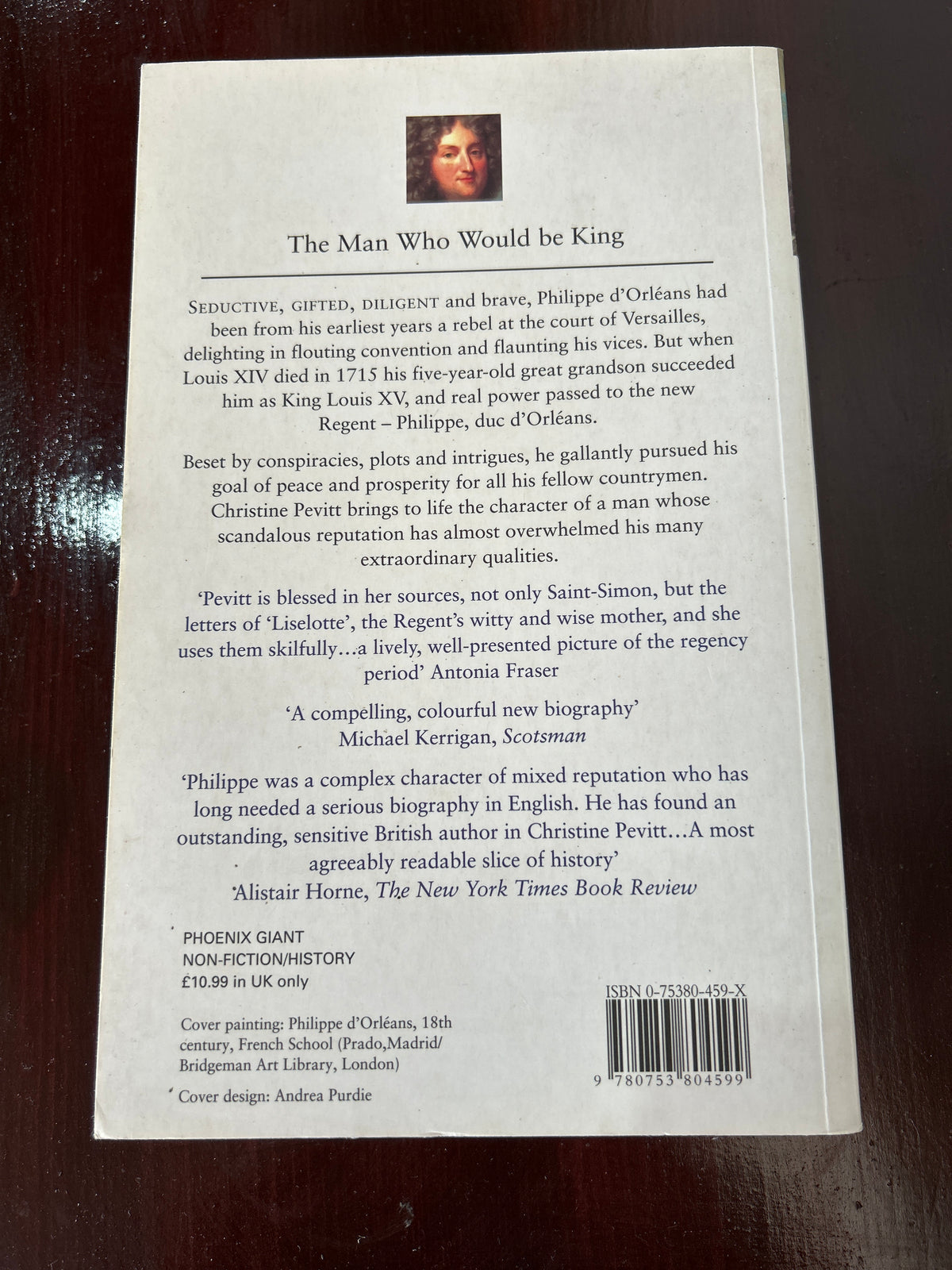 Man who would be king: the life of Philippe d’Orleans, regent of France 1674-1723. Christine Pevitt. 1998.